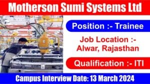 Motherson Sumi Systems Ltd Recruitment 2024 | आईटीआई पास फ्रेशर्स के लिए ट्रेनिं पद पर निकली बंपर भर्ती