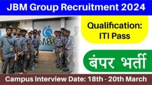 JBM Group Recruitment 2024 | आईटीआई पास के लिए निकली बंपर भर्ती