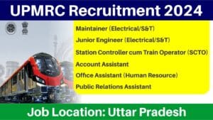 UPMRC Recruitment 2024 | उत्तर प्रदेश मेट्रो रेल कॉर्पोरेशन में निकली बंपर भर्ती