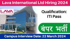 Lava International Ltd Hiring 2024: आईटीआई पास के लिए ट्रेनी पद पर निकली बंपर भर्ती