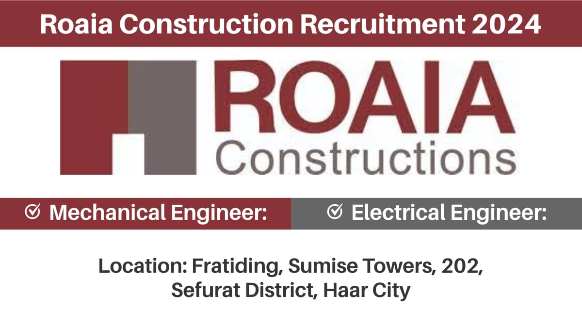 Roaia Construction Recruitment 2024
