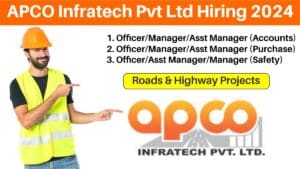 APCO Infratech Pvt Ltd Hiring 2024 | Hiring for Multiple Positions | Roads & Highway Projects