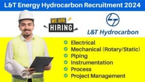 L&T Energy Hydrocarbon Recruitment 2024 | Hiring for Multiple Positions | Oil & Gas EPC Sector