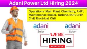 Adani Power Ltd Hiring 2024 | Urgent Hiring for Operations & Maintenance | Location PAN India