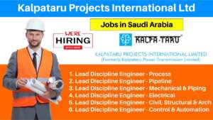 Kalpataru Projects International Ltd Recruitment | Pipeline Projects | Hirng for Multiple Positions in Saudi Arabia