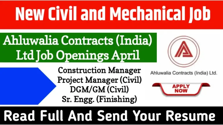Ahluwalia Contracts (India) Ltd New Civil and Mechanical Job Openings April 2024 | Apply Now for Construction Careers