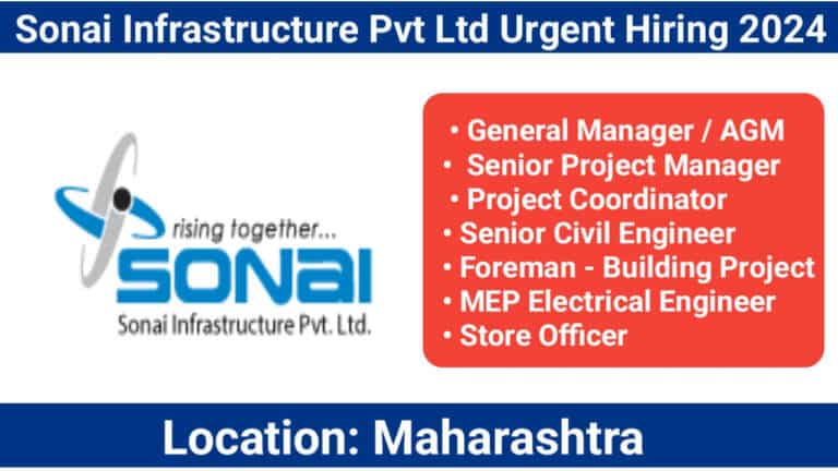 Sonai Infrastructure Pvt Ltd Urgent Hiring 2024