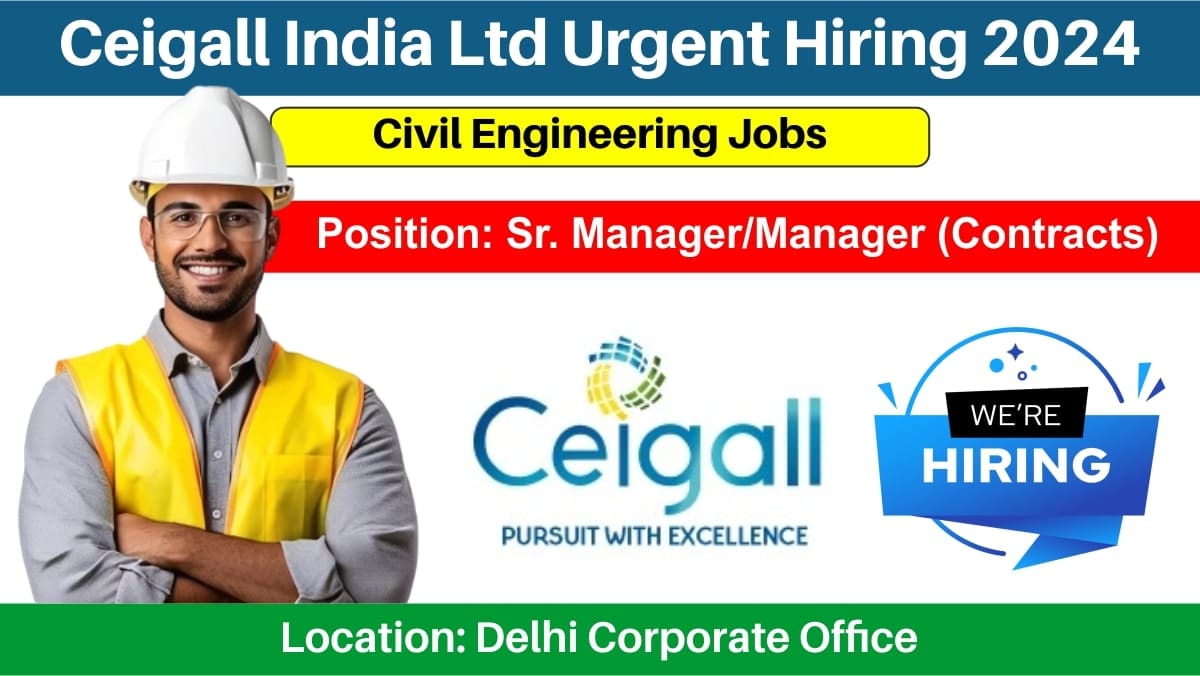 Ceigall India Ltd Urgent Hiring 2024