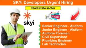 SKYi Developers Urgent Hiring | Hiring for Multiple Positions in the Real Estate sector