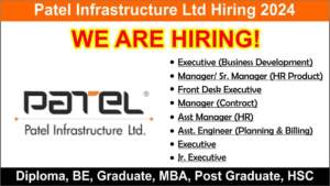 Patel Infrastructure Ltd Hiring 2024 | Diploma, BE, Graduate, MBA, Post Graduate, HSC