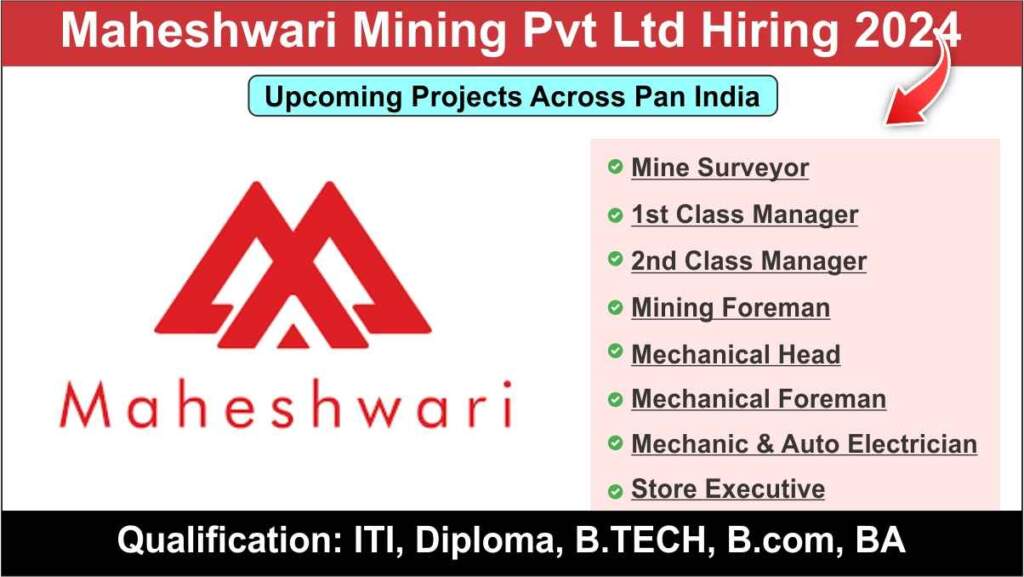 Maheshwari Mining Pvt Ltd Hiring 2024