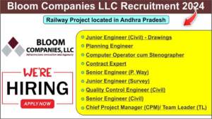 Bloom Companies LLC Recruitment 2024 | Railway Project located in Andhra Pradesh | Hiring for Multiple Positions