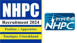 NHPC Limited Recruitment 2024 | Hiring for Apprentice Position in Tanakpur, Uttarakhand | ITI Pass Candidates