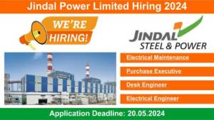 Jindal Power Limited Hiring 2024 | Hiring for Electrical Maintenance, Purchase Executive, Desk Engineer, Electrical Engineer