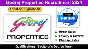 Godrej Properties Recruitment 2024 | Hiring for Direct Sales, Loyalty & Referral, Channel Sales in Hyderabad Location