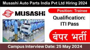 Musashi Auto Parts India Pvt Ltd Hiring 2024 | Hiring for Trainee Position | Fresher’s Job | ITI Pass