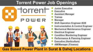 Torrent Power Ltd Hiring 2024 | Hiring for Multiple Positions with Departments and Power Plant Locations