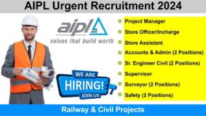 AIPL Urgent Recruitment 2024 | Railway & Civil Projects | Hiring for Multiple Positions | Civil Engineering Jobs