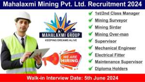 Mahalaxmi Mining Pvt. Ltd. Recruitment 2024 | Walk in Interview 5th June 2024 | Hiring for Multiple Positions