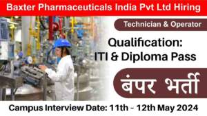 Baxter Pharmaceuticals India Pvt Ltd Hiring | Hiring for Technician & Operator | ITI & Diploma Jobs