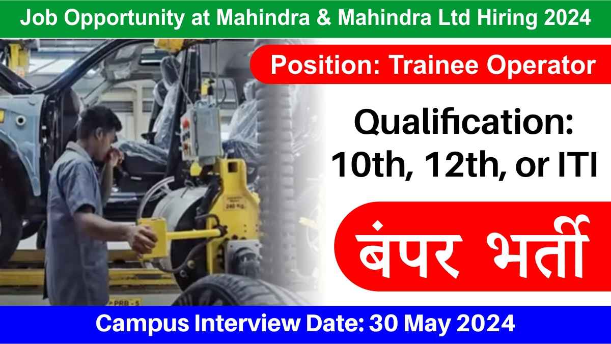 Job Opportunity at Mahindra & Mahindra Ltd Hiring 2024