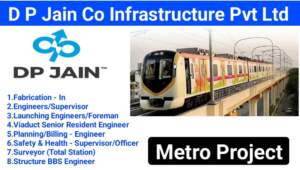 D P Jain Co Infrastructure Pvt Ltd Hiring for Nagpur Metro Project | Apply Immediately