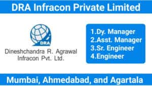 DRA Infracon Pvt Ltd Hiring for Agartala, Ahmedabad, and Mumbai | Apply Immediately