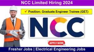 NCC Limited Hiring 2024 | Hiring for Graduate Engineer Trainee | Fresher Jobs | Electrical Engineering Jobs