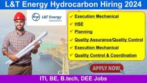 L&T Energy Hydrocarbon Hiring 2024 | Walk In Interview 22 June 2024 | Hiring for Multiple Positions in Oil & Gas EPC Projects