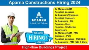 Aparna Constructions Hiring 2024 | Hiring for Multiple Positions in Hyderabad Location | High-Rise Buildings Project