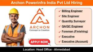 Archon Powerinfra India Pvt Ltd Hiring | Hiring for Multiple Positions | Head Office – Ahmedabad | Civil Engineering Jobs