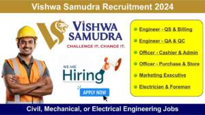 Vishwa Samudra Recruitment 2024 | Hiring for Multiple Positions in Guyana, South America | Civil, Mechanical, or Electrical Engineering Jobs