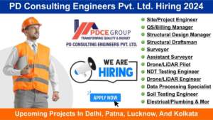 PD Consulting Engineers Pvt. Ltd. Hiring 2024 | Hiring for Multiple Positions in Upcoming Projects In Delhi, Patna, Lucknow, And Kolkata