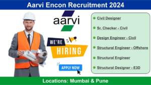 Aarvi Encon Recruitment 2024 | Hiring for Multiple Positions in Mumbai & Pune | Civil Engineering Jobs