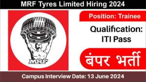 MRF Tyres Limited Hiring 2024 | Hiring for Trainee Positions in Gujrat Location | 10th, 12th or ITI Pass Candidates