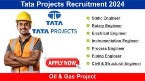 Tata Projects Recruitment 2024 | Hiring for Multiple Positions in Oil & Gas Project