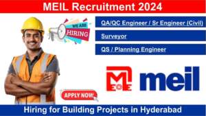 MEIL Recruitment 2024 | Megha Engineering & Infrastructures Limited (MEIL) is Hiring for Building Projects in Hyderabad