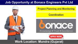 Job Opportunity at Bonace Engineers Pvt Ltd | Hiring for Project Control role. The position is located in Mundra, Gujarat