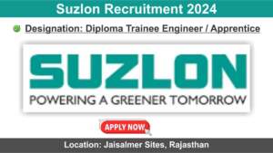 Suzlon Recruitment 2024 | Hirng for Diploma Mechanical, Electrical, and ECE | Jaisalmer Sites, Rajasthan Location