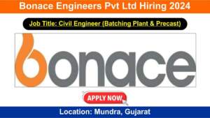 Bonace Engineers Pvt Ltd Hiring 2024 | Hiring for Civil Engineer | Mundra, Gujarat Location