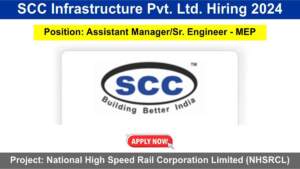 SCC Infrastructure Pvt. Ltd. Hiring 2024 | Hiring for Assistant Manager & Sr. Engineer – MEP Positions | Ahmedabad Location