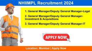 NHIIMPL Recruitment 2024 | Hiring for General Manager, Deputy General Manager Positions | Mumbai Location