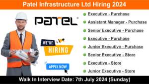 Patel Infrastructure Ltd Hiring 2024 | Walk-in Interview For Various Positions In Ahmedabad