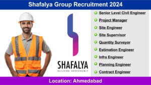 Shafalya Group Recruitment 2024: Hiring for Multiple Positions in Ahmedabad Location