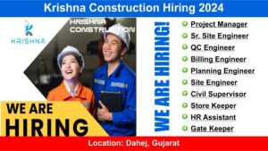 Krishna Construction Hiring 2024: Hiring for Multiple Positions in Dahej, Gujarat Locations