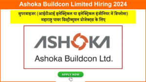 Ashoka Buildcon Limited Hiring 2024: Hiring for Supervisor Position, ITI and Diploma Jobs