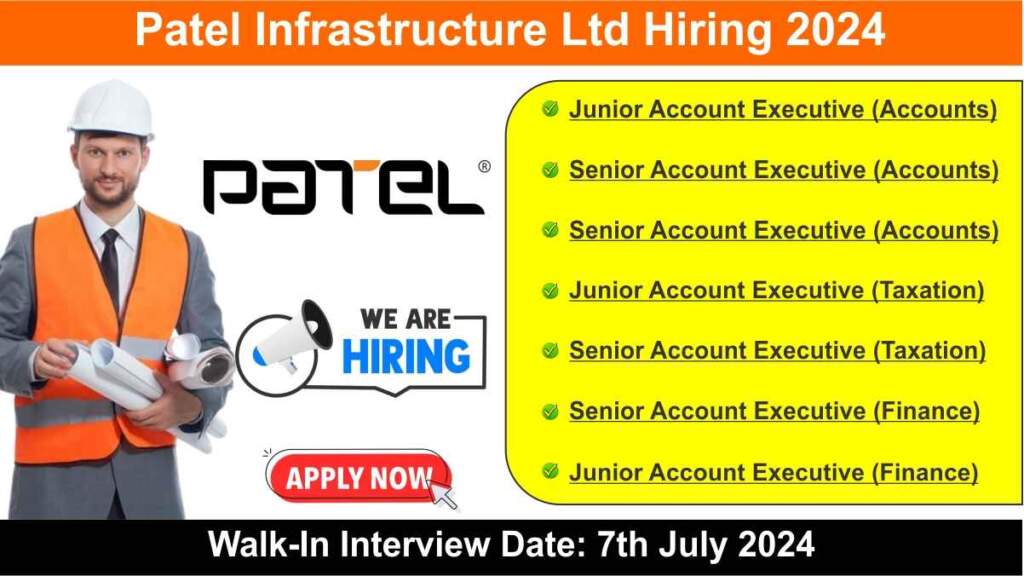 Patel Infrastructure Ltd Walk in Interview 2024