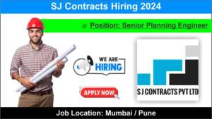 SJ Contracts Hiring 2024 | Hiring for Senior Planning Engineer Position | Civil Engineering Jobs