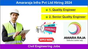 Amararaja Infra Pvt Ltd Hiring 2024 | Hiring for Quality Engineer & Senior Quality Engineer | Civil Engineering Jobs