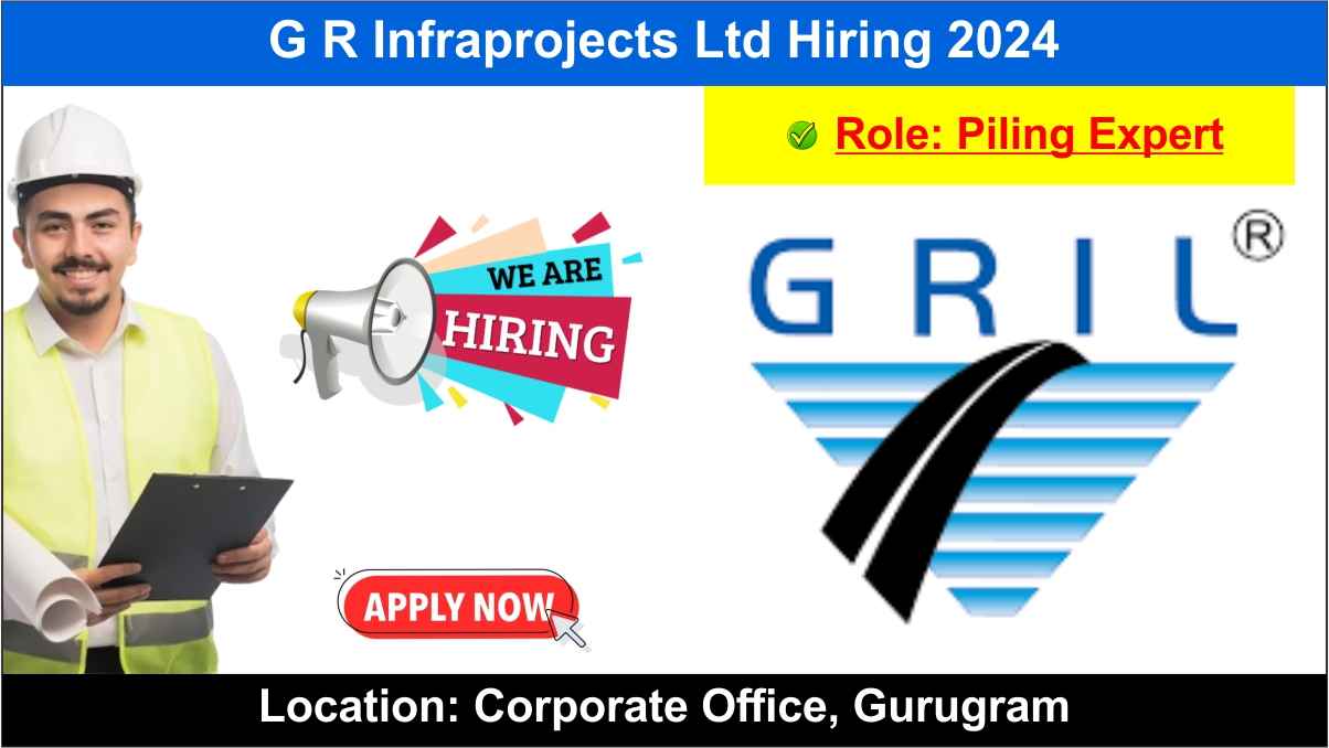 G R Infraprojects Ltd Hiring 2024